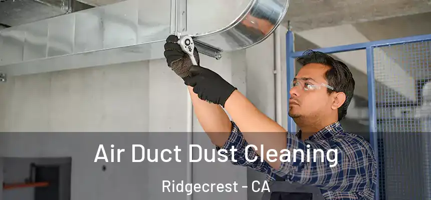  Air Duct Dust Cleaning Ridgecrest - CA