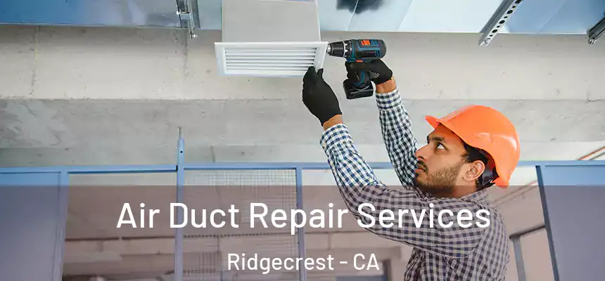  Air Duct Repair Services Ridgecrest - CA