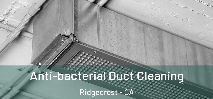  Anti-bacterial Duct Cleaning Ridgecrest - CA