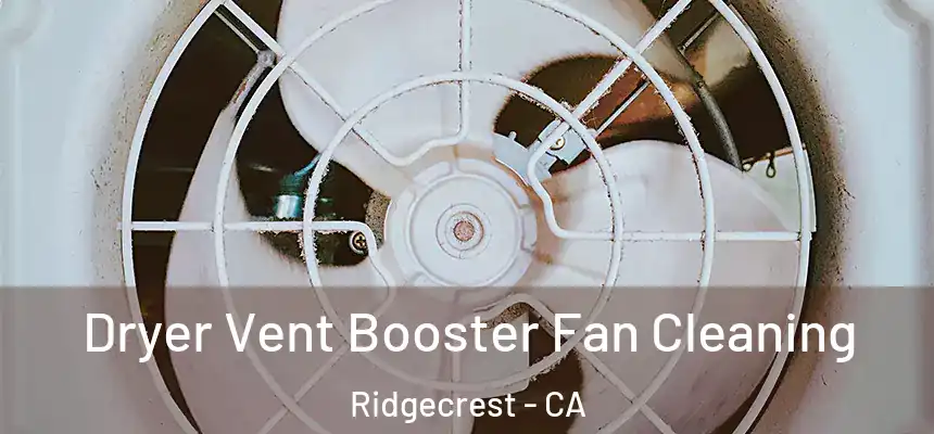  Dryer Vent Booster Fan Cleaning Ridgecrest - CA