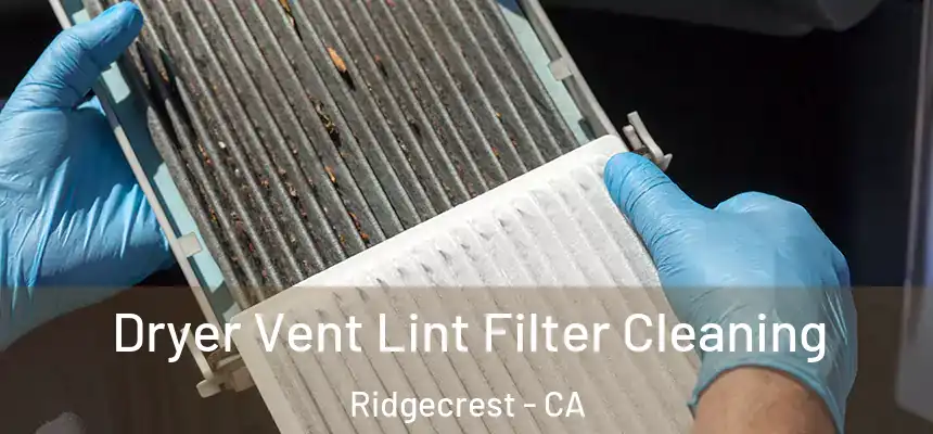  Dryer Vent Lint Filter Cleaning Ridgecrest - CA