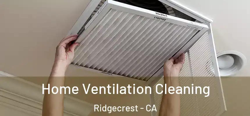  Home Ventilation Cleaning Ridgecrest - CA