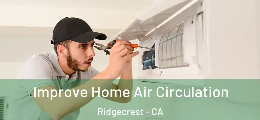 Improve Home Air Circulation Ridgecrest - CA