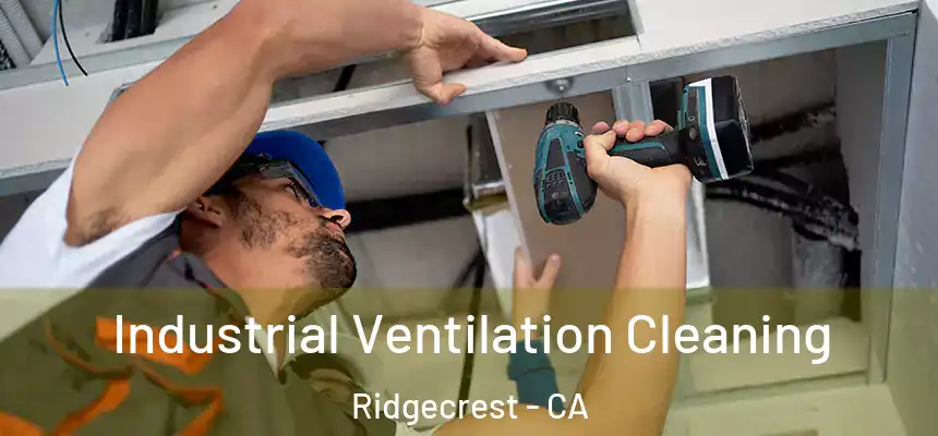  Industrial Ventilation Cleaning Ridgecrest - CA