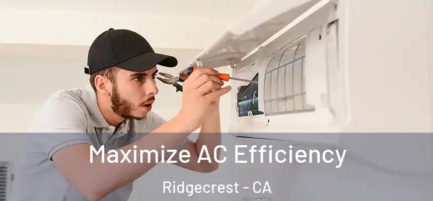  Maximize AC Efficiency Ridgecrest - CA