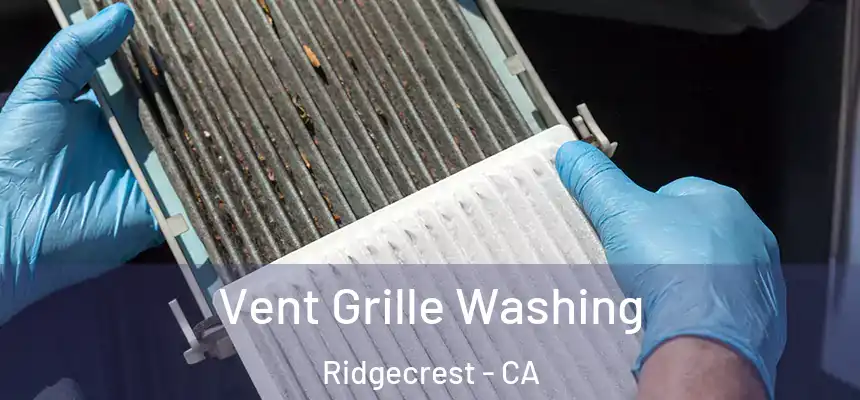  Vent Grille Washing Ridgecrest - CA